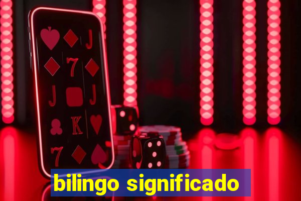 bilingo significado